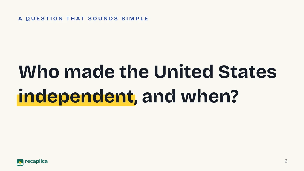 Slide 2 of the presentation on American Revolution: Who made the United States independent, and when?