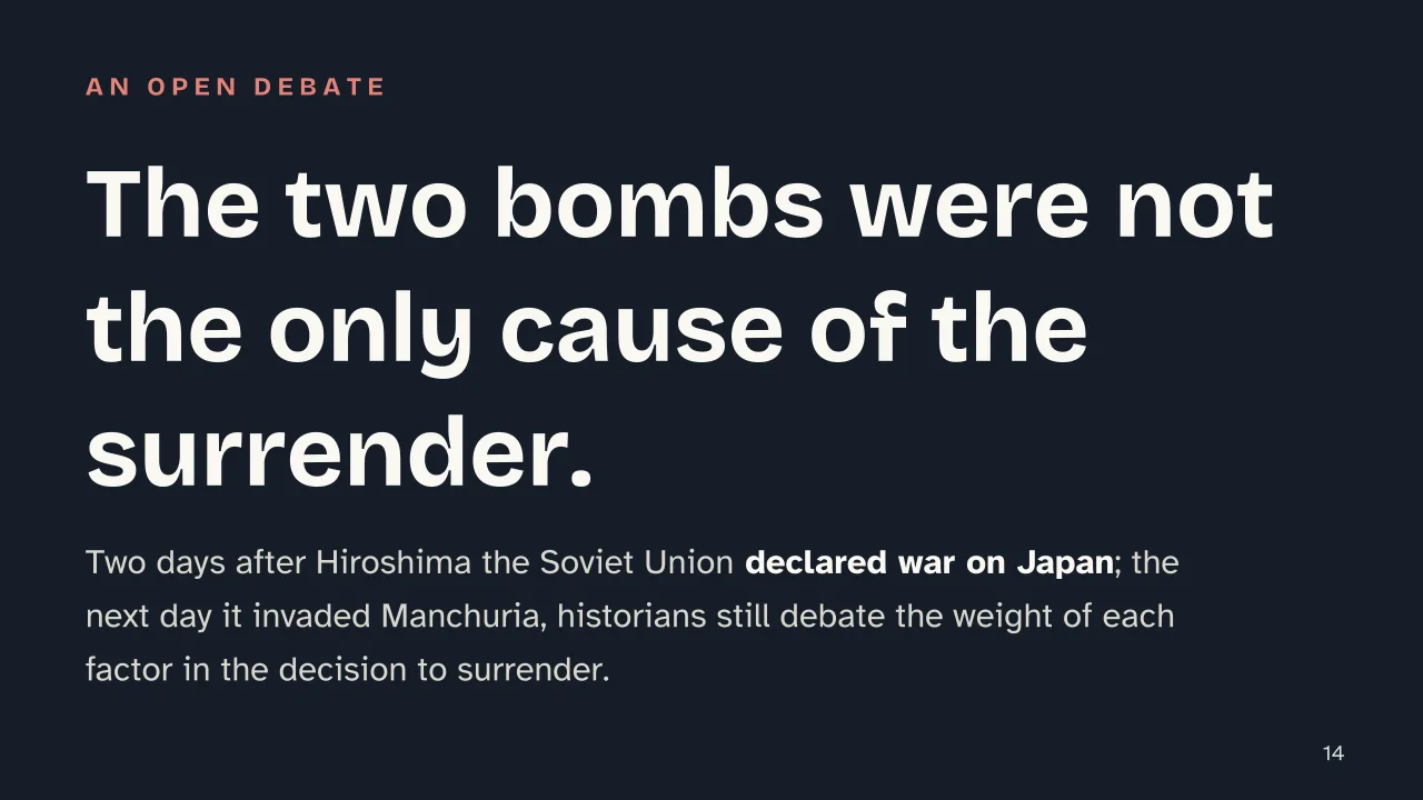 Slide 14 of the presentation on The Atomic Bomb: The two bombs were not the only cause of the surrender.