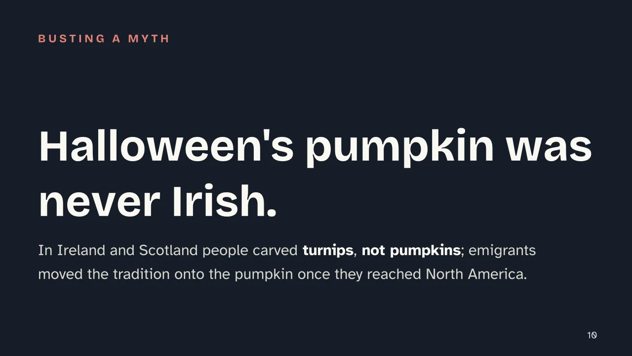 Slide 10 of the presentation on Halloween History: Halloween's pumpkin was never Irish.