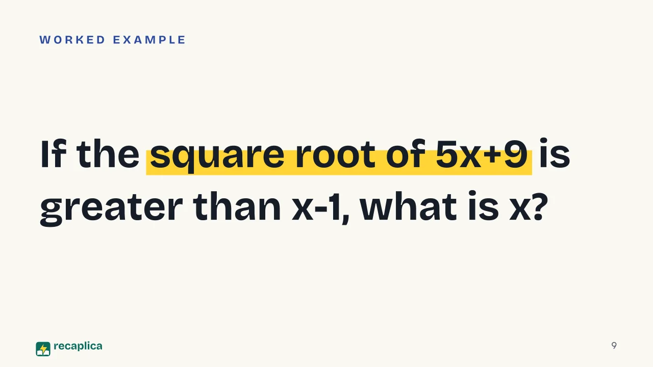 Slide 9 of the presentation on Inequalities with Square Roots: If the square root of 5x+9 is greater than x-1, what is x?