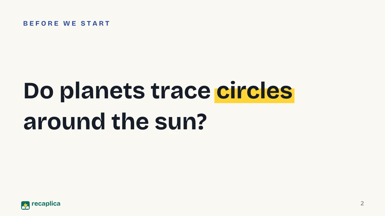 Slide 2 of the presentation on Kepler's Laws of Planetary Motion, Explained: Do planets trace circles around the sun?