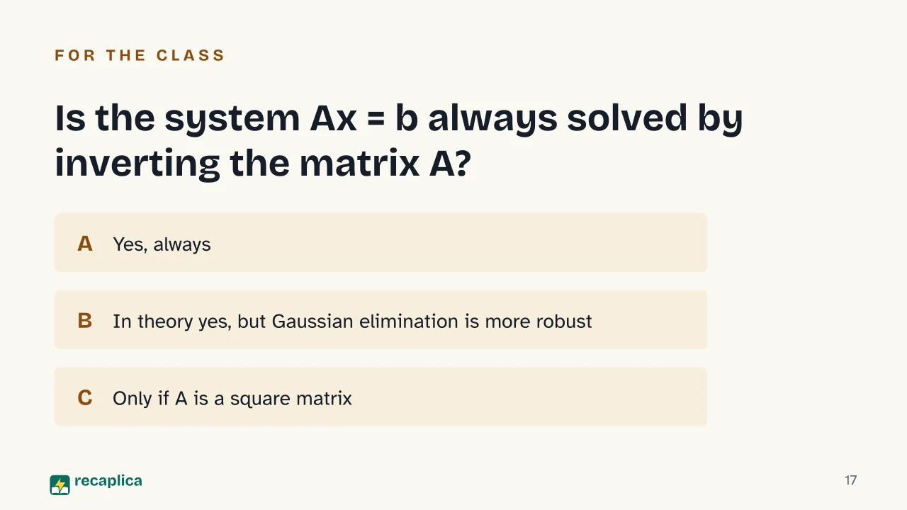 Slide 17 of the presentation on Linear Algebra: Is the system Ax = b always solved by inverting the matrix A?