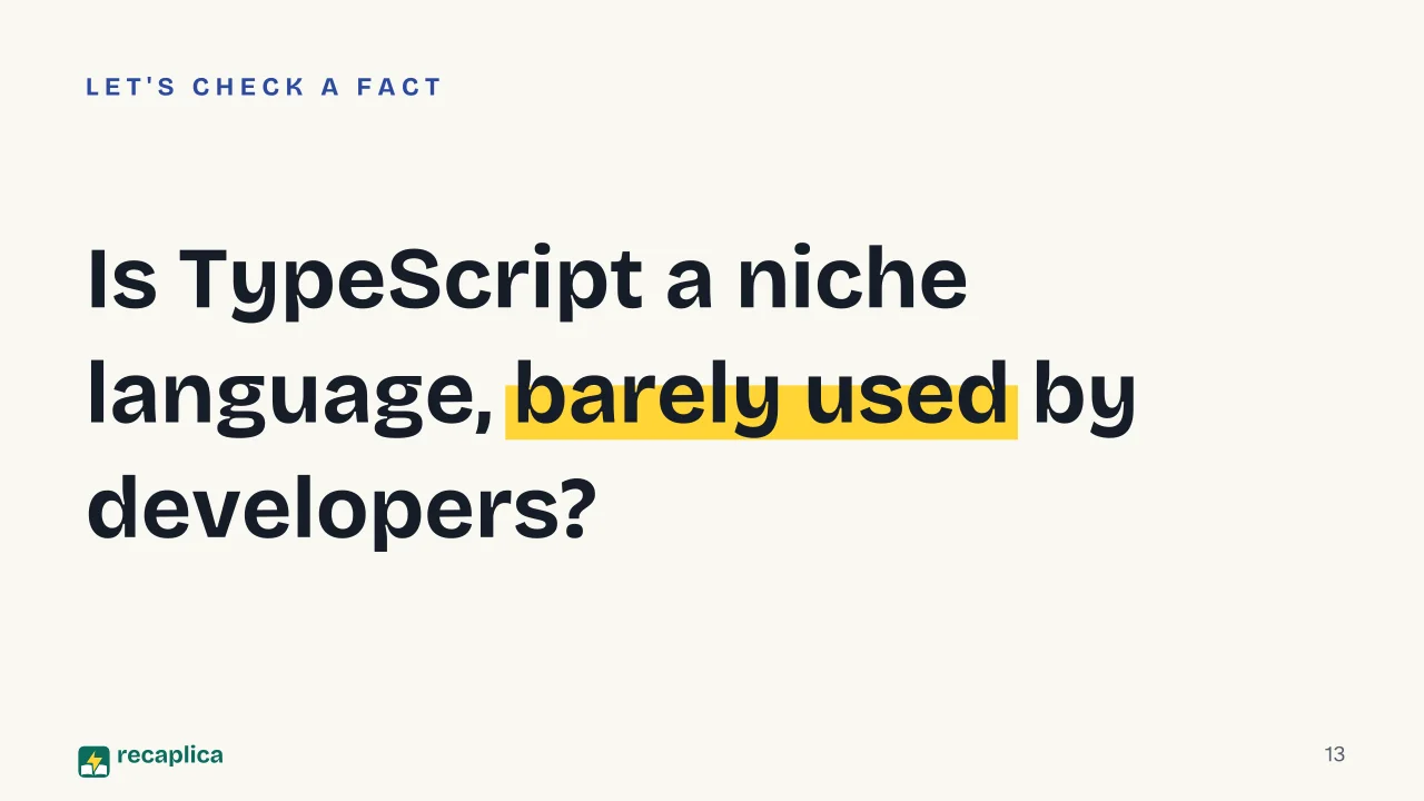 Slide 13 of the presentation on What Is TypeScript? Inside Microsoft's Typed Superset of JavaScript: Is TypeScript a niche language, barely used by developers?