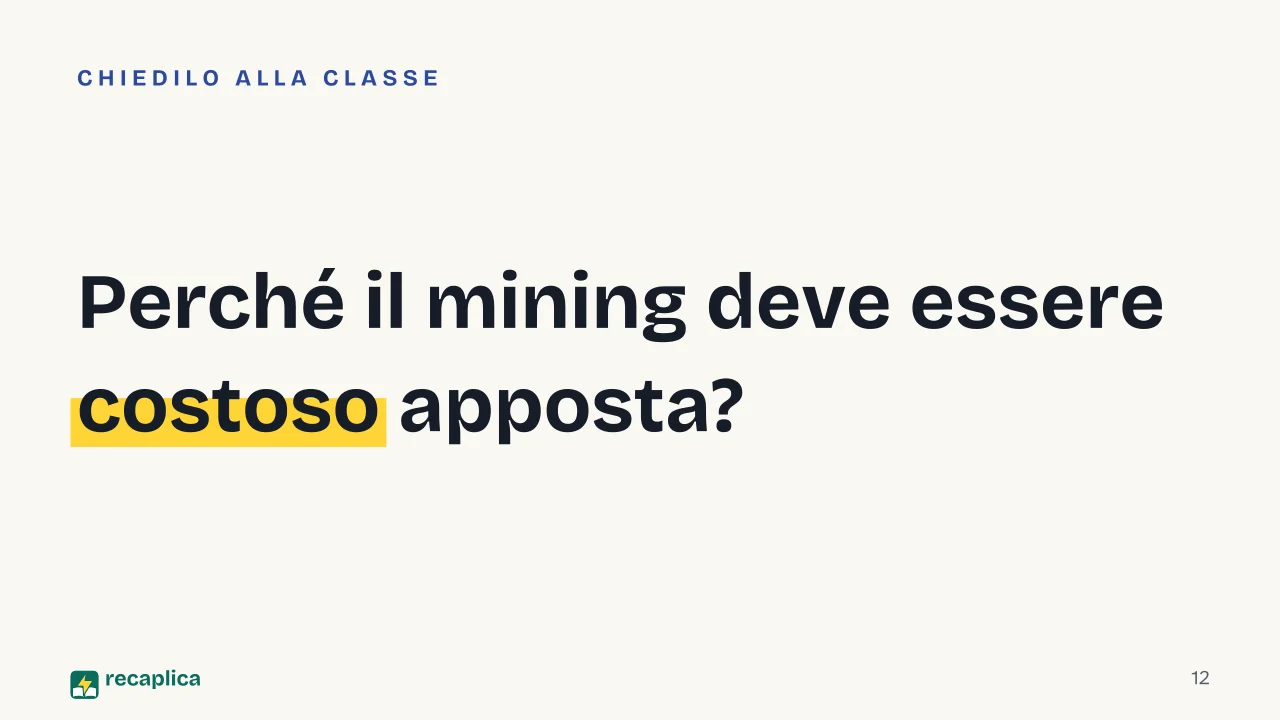Slide 12 della presentazione su Criptovalute: Perché il mining deve essere costoso apposta?