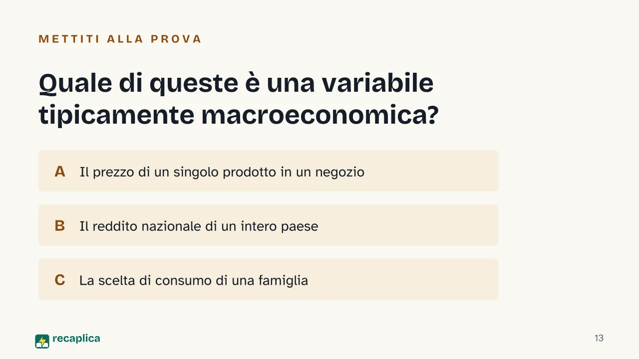 Slide 13 della presentazione su Microeconomia e macroeconomia: Quale di queste è una variabile tipicamente macroeconomica?