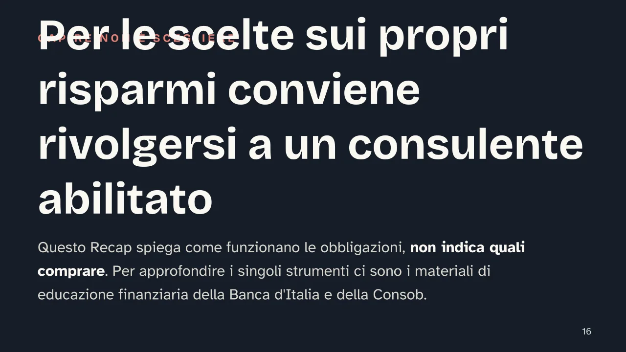 Slide 16 della presentazione su Obbligazioni: Per le scelte sui propri risparmi conviene rivolgersi a un consulente abilitato