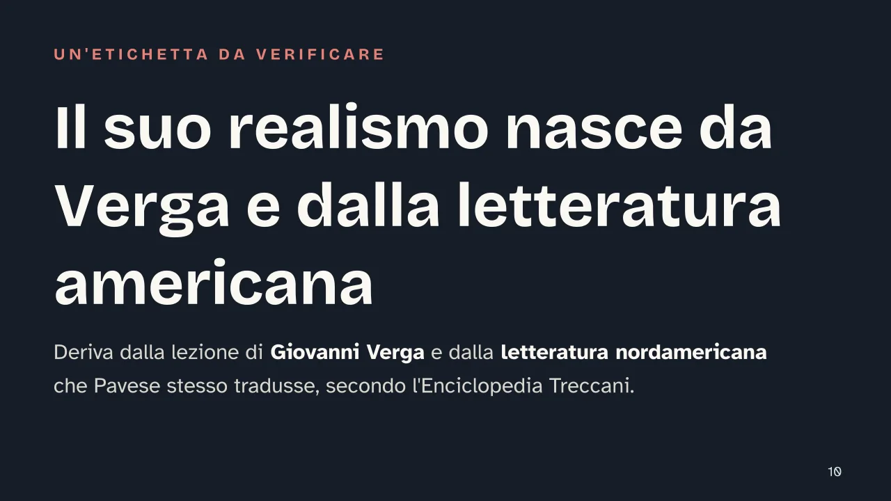 Slide 10 della presentazione su Cesare Pavese: Il suo realismo nasce da Verga e dalla letteratura americana