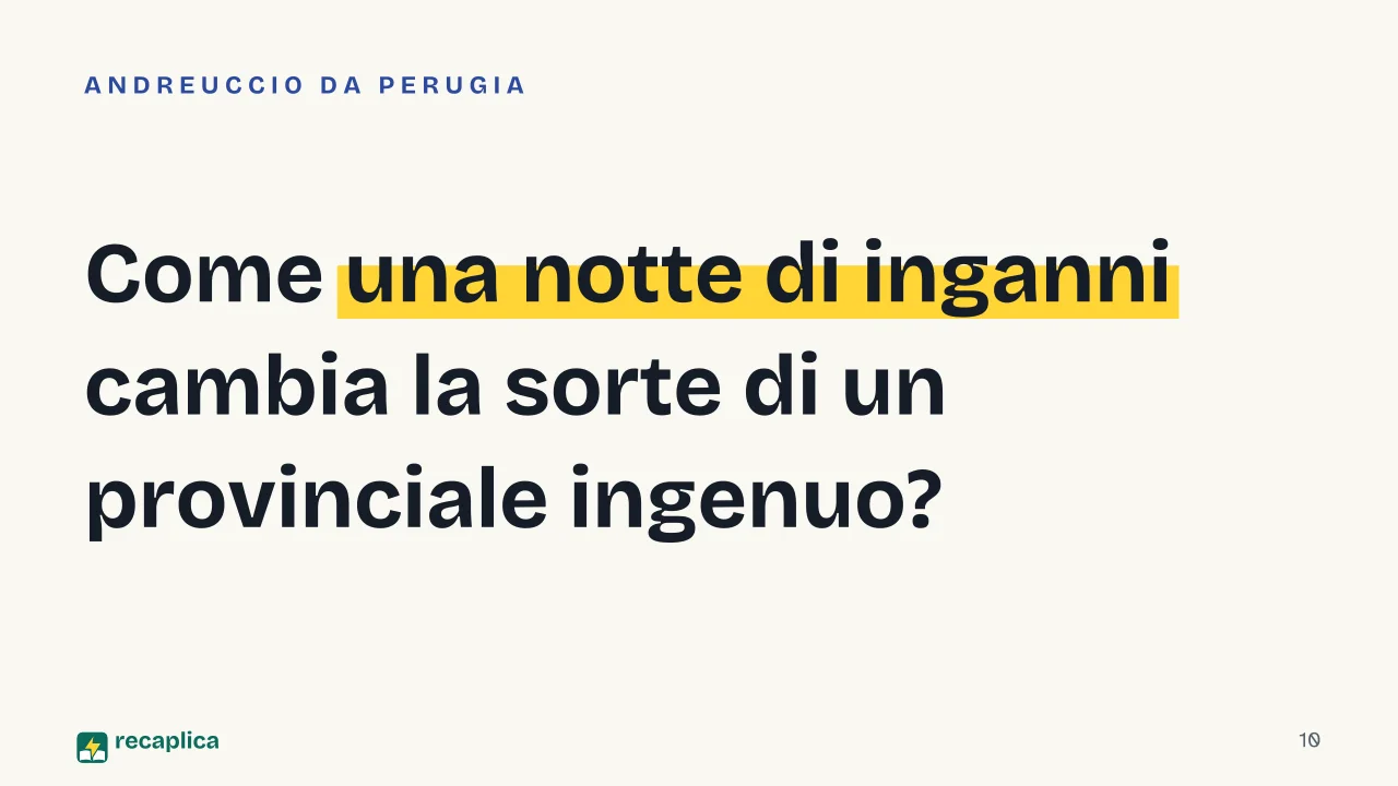 Slide 10 della presentazione su Decameron di Giovanni Boccaccio: Come una notte di inganni cambia la sorte di un provinciale ingenuo?