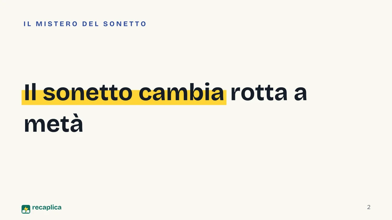 Slide 2 della presentazione su Sonetto: Il sonetto cambia rotta a metà