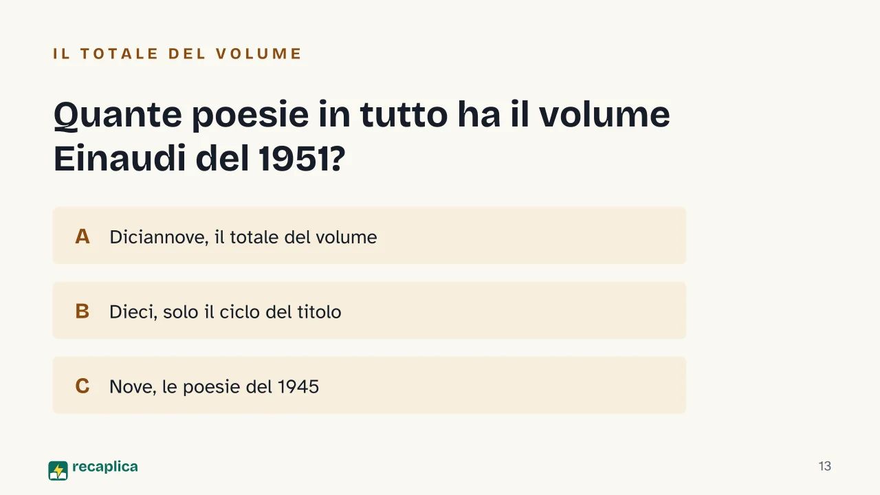 Slide 13 della presentazione su Verrà la morte e avrà i tuoi occhi: Quante poesie in tutto ha il volume Einaudi del 1951?