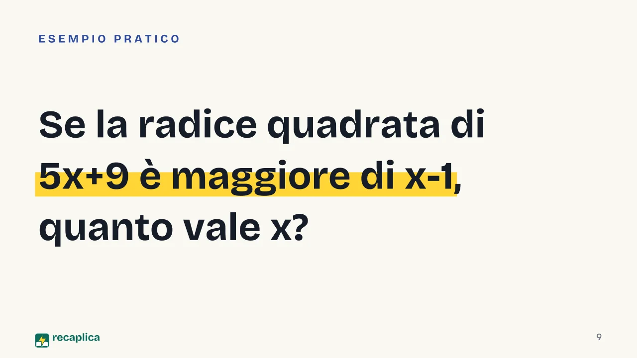Slide 9 della presentazione su Disequazioni irrazionali: Se la radice quadrata di 5x+9 è maggiore di x-1, quanto vale x?