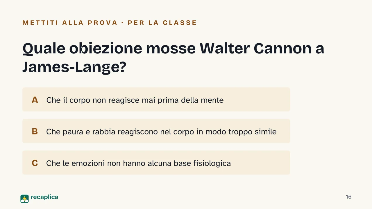 Slide 16 della presentazione su Emozioni umane: Quale obiezione mosse Walter Cannon a James-Lange?