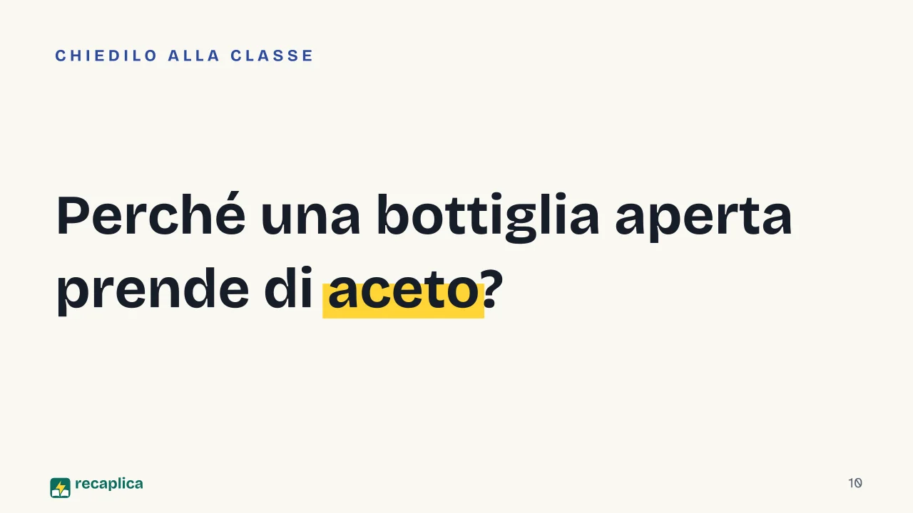 Slide 10 della presentazione su La fermentazione: Perché una bottiglia aperta prende di aceto?