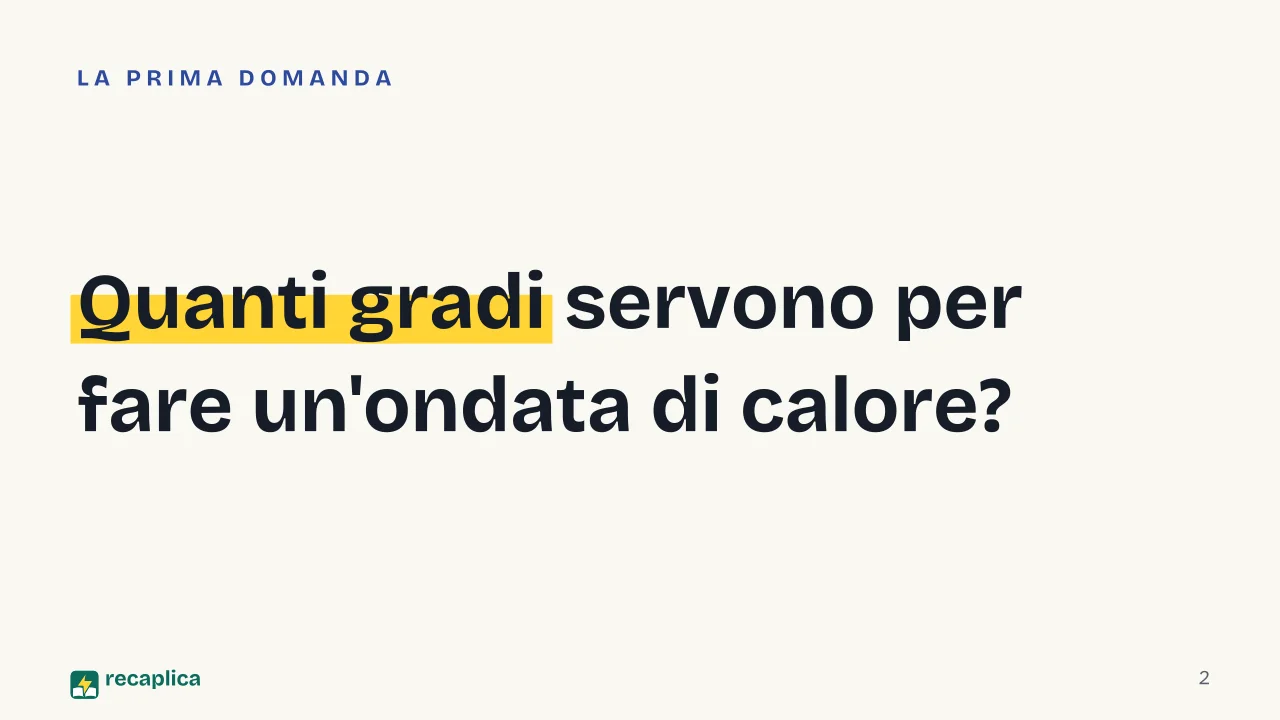 Slide 2 della presentazione su Ondate di calore: Quanti gradi servono per fare un'ondata di calore?