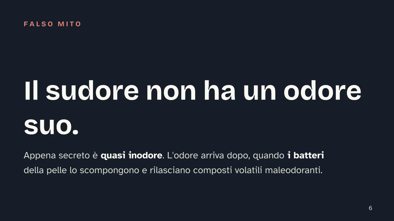Slide 6 della presentazione su Perché il sudore puzza: Il sudore non ha un odore suo.