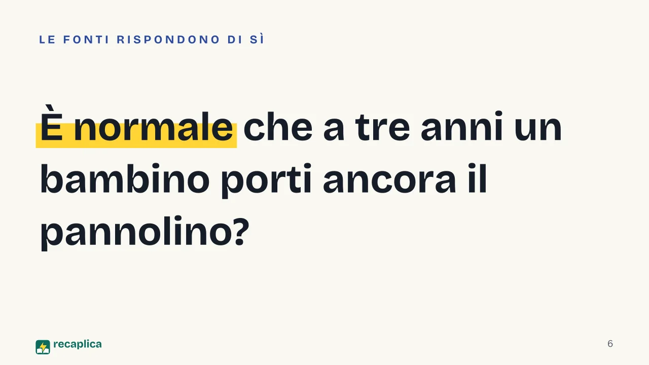 Slide 6 della presentazione su Spannolinamento: È normale che a tre anni un bambino porti ancora il pannolino?