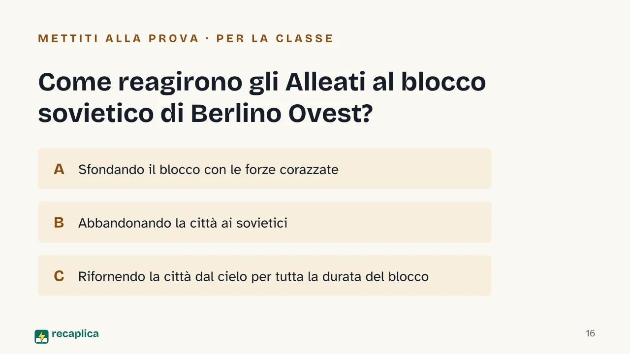 Slide 16 della presentazione su Guerra fredda: Come reagirono gli Alleati al blocco sovietico di Berlino Ovest?