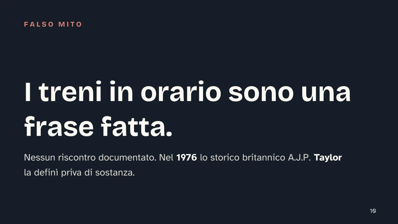 Slide 10 della presentazione su Il mito di Mussolini: I treni in orario sono una frase fatta.