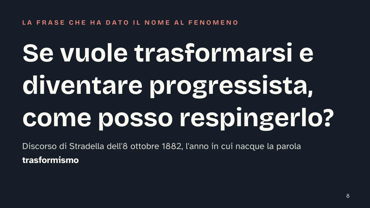 Slide 8 della presentazione su Trasformismo: Se vuole trasformarsi e diventare progressista, come posso respingerlo?