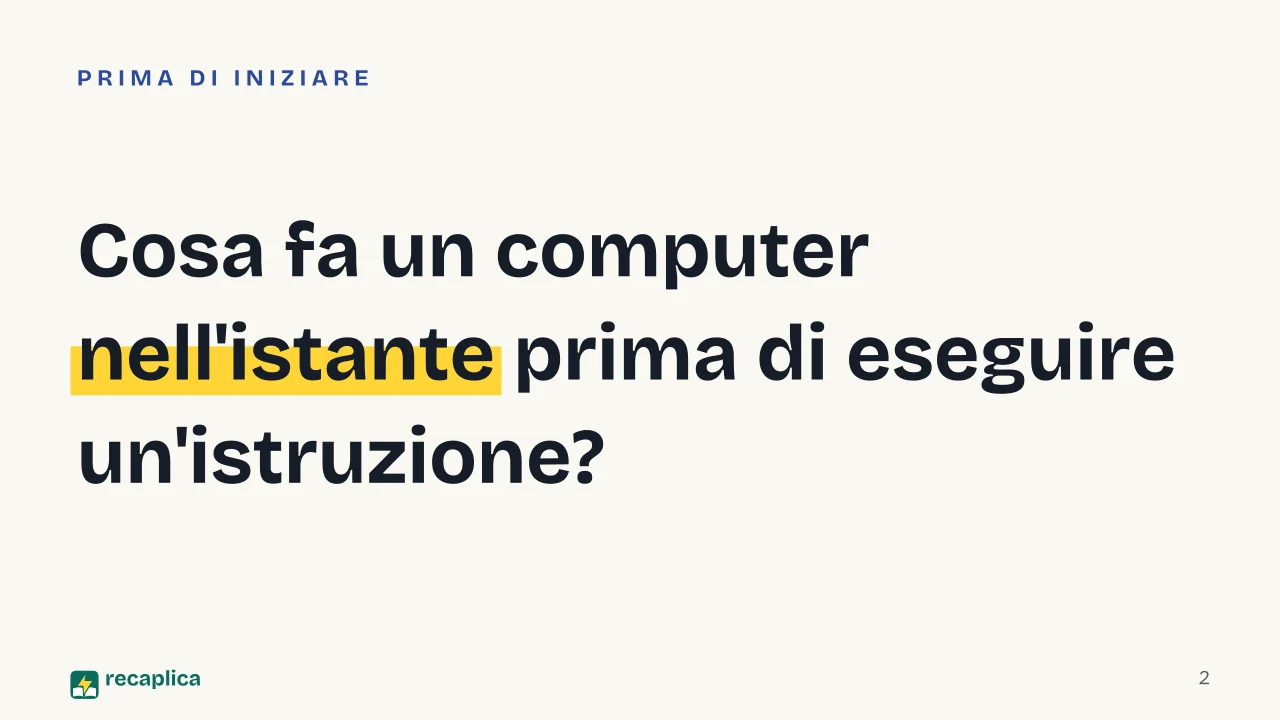 Slide 2 della presentazione su Architettura di von Neumann: Cosa fa un computer nell'istante prima di eseguire un'istruzione?