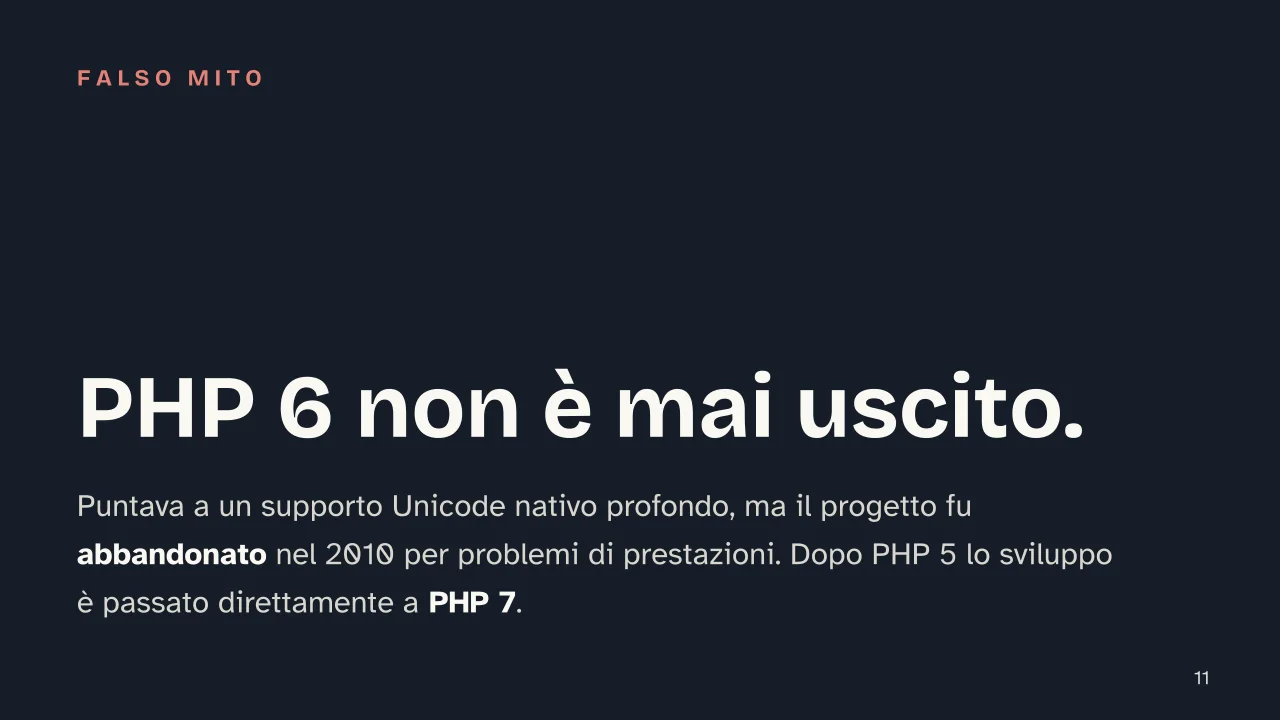 Slide 11 della presentazione su PHP: PHP 6 non è mai uscito.