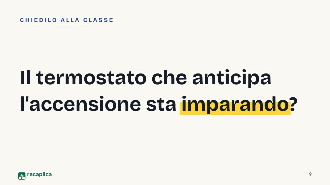 Slide 9 della presentazione su Intelligenza artificiale: Il termostato che anticipa l'accensione sta imparando?