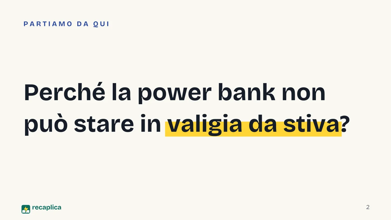 Slide 2 della presentazione su Powerbank in aereo: Perché la power bank non può stare in valigia da stiva?