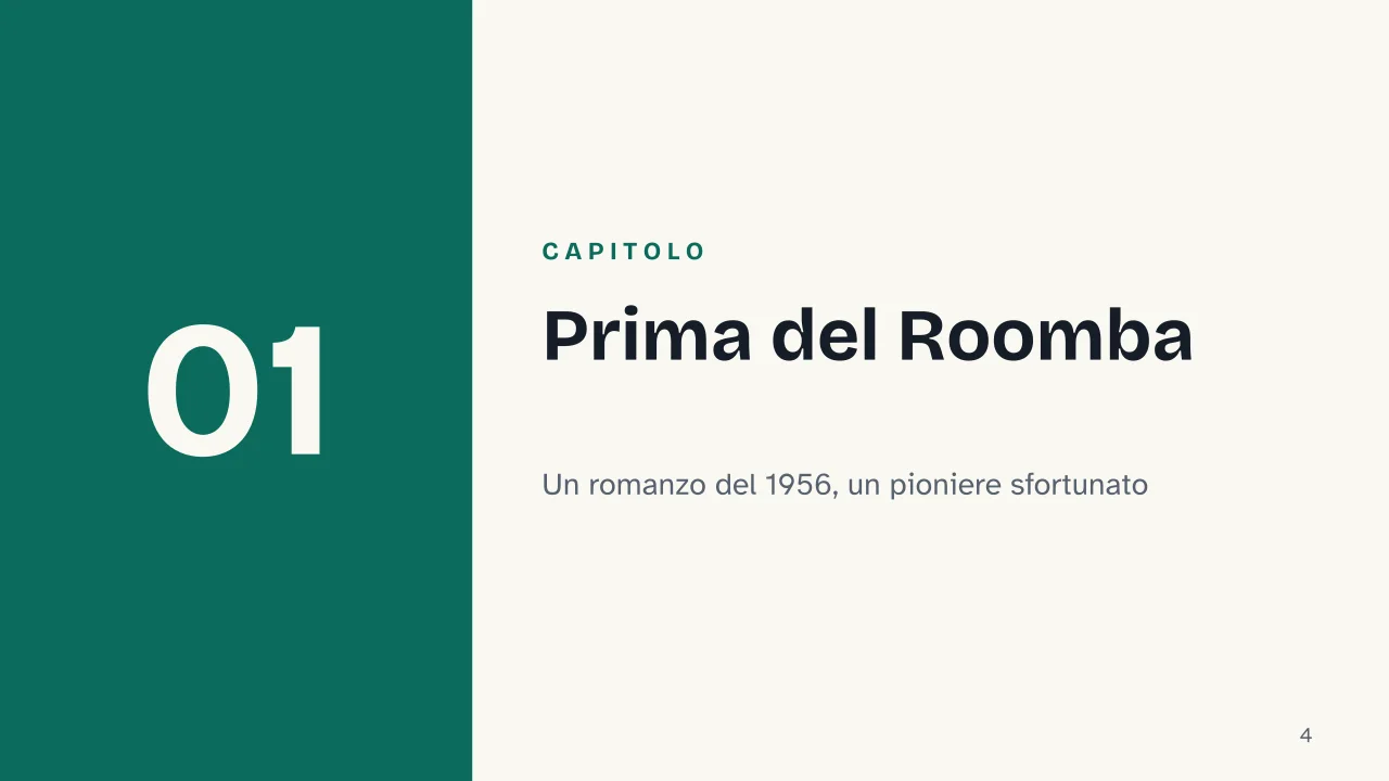 Slide 4 della presentazione su Robot aspirapolvere: Capitolo 01: Prima del Roomba